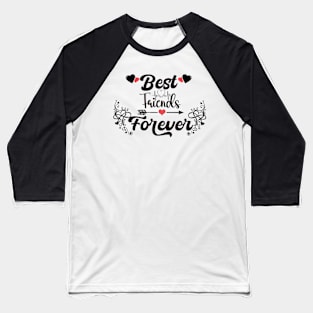 Best Friends Forever Baseball T-Shirt